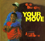 Your Move By Eve Bunting, James E. Ransome (Illustrator) Cover Image