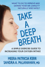 Take a Deep Breath: A Simple Exercise Guide to Increasing Your Oxygen Intake By Meera Patricia Kerr, McLanahan Cover Image