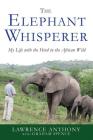 The Elephant Whisperer: My Life with the Herd in the African Wild Cover Image
