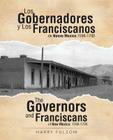 Los Gobernadores y Los Franciscanos de Nuevo Mexico: 1598-1700 The Governors and Franciscans of New Mexico: 1598-1700 Cover Image
