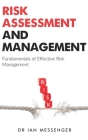 Risk Assessment and Management: Fundamentals of Effective Risk Management By Ian Messenger Cover Image