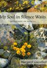 My Soul in Silence Waits: Meditations on Psalm 62 (Cloister Books) Cover Image