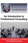 An Introduction to Professional Consulting: The Art of Finding Clients and Securing Engagements Cover Image