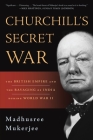 Churchill's Secret War: The British Empire and the Ravaging of India during World War II By Madhusree Mukerjee Cover Image