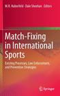 Match-Fixing in International Sports: Existing Processes, Law Enforcement, and Prevention Strategies Cover Image