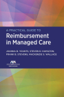 A Practical Guide to Reimbursement in Managed Care By Joanna B. Younts, Steven D. Hamilton, Franklin Stevens Cover Image
