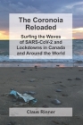 The Coronoia Reloaded: Surfing the Waves of SARS-CoV-2 and Lockdowns in Canada and Around the World Cover Image