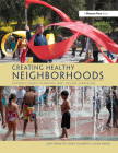 Creating Healthy Neighborhoods: Evidence-Based Planning and Design Strategies Cover Image