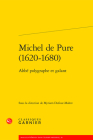 Michel de Pure (1620-1680): ABBE Polygraphe Et Galant By Classiques Garnier Cover Image