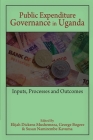 Public Expenditure Governance in Uganda: Inputs, Processes and Outcomes Cover Image