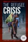 The Refugee Crisis (Special Reports) By Duchess Harris, Elisabeth Herschbach Cover Image