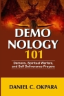 Demonology 101: Demons, Spiritual Warfare, and Self Deliverance Prayers Cover Image
