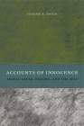 Accounts of Innocence: Sexual Abuse, Trauma, and the Self By Joseph E. Davis Cover Image