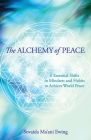 The Alchemy of Peace: 6 Essential Shifts in Mindsets and Habits to Achieve World Peace Cover Image