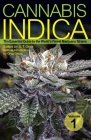Cannabis Indica, Volume 1: The Essential Guide to the World's Finest Marijuana Strains Cover Image