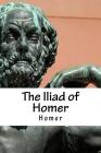 The Iliad of Homer By William Cowper (Translator), Homer Cover Image