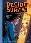 Decide and Survive: Agent 355: Can You Win the Revolution? By Ryan G. Van Cleave Cover Image