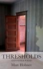 Thresholds and Other Poems By Matt Hohner Cover Image
