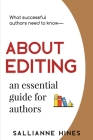 About Editing: an essential guide for authors By Sallianne Hines Cover Image