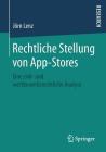 Rechtliche Stellung Von App-Stores: Eine Zivil- Und Wettbewerbsrechtliche Analyse By Jörn Lenz Cover Image