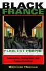 Black France: Colonialism, Immigration, and Transnationalism (African Expressive Cultures) Cover Image
