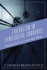 Liberalism in Pentecostal Churches: Knowing God in an Unorthodox World Cover Image