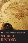 The Oxford Handbook of World History (Oxford Handbooks) Cover Image
