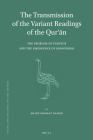 The Transmission of the Variant Readings of the Qurʾān: The Problem of Tawātur and the Emergence of Shawādhdh (Texts and Studies on the Qurʾān #9) By Shady Nasser Cover Image