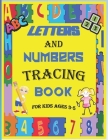 Letter And Number Tracing Book For Kids Ages 3-5: Practice for Kids with Pen Control, Line Tracing, Letters, and Numbers 180 Practice Pages By Feeling Stronger Now Books Cover Image