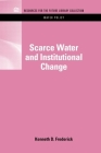 Scarce Water and Institutional Change (Rff Water Policy Set) Cover Image