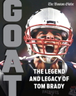 Tom Brady: GOAT By The Boston Globe Cover Image