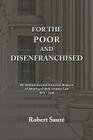 For the Poor and Disenfranchised: An Institutional and Historical Analysis of American Public Interest Law, 1876-1990 By Robert Saute Cover Image