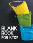Blank Book For Kids Cover Image