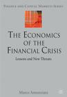 The Economics of the Financial Crisis: Lessons and New Threats (Finance and Capital Markets) By Marco Annunziata Cover Image