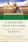 Called to Be God's Leader: How God Prepares His Servants for Spiritual Leadership By Henry Blackaby Cover Image