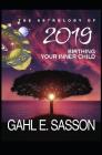 The Astrology of 2019 - Birthing Your Inner Child: Your Cosmic GPS for Navigating the Astrological Trends of the Year Ahead By Gahl Eden Sasson Cover Image