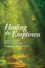 Healing the Emptiness: A guide to emotional and spiritual well-being By Yasmin Mogahed Cover Image