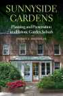 Sunnyside Gardens: Planning and Preservation in a Historic Garden Suburb By Jeffrey A. Kroessler, Laura A. Heim (Illustrator) Cover Image