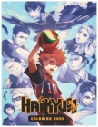 Haikyu Coloring Book: Haikyuu Volleyball Anime Coloring Book For kids and Adults with High Quality Illustrations By Asahi Senpai Cover Image