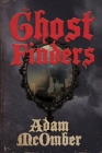 The Ghost Finders By Adam McOmber Cover Image