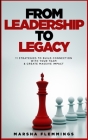 From Leadership To Legacy: 11 Strategies To Build Connection & Create Massive Impact By Marsha Flemmings Cover Image