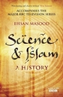 Science & Islam: A History By Ehsan Masood Cover Image