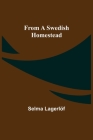From a Swedish Homestead By Selma Lagerlöf Cover Image
