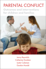 Parental Conflict: Outcomes and Interventions for Children and Families By Jenny Reynolds, Catherine Houlston, Lester Coleman, Gordon Harold  Cover Image