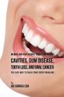 86 Meal and Juice Recipes to Help You Prevent Cavities, Gum Disease, Tooth Loss, and Oral Cancer: The Easy Way to Solve Your Tooth Problems By Joe Correa Cover Image