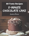 88 Tasty 5-Minute Chocolate Cake Recipes: Unlocking Appetizing Recipes in The Best 5-Minute Chocolate Cake Cookbook! By Jessica Moore Cover Image