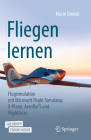 Fliegen Lernen: Flugsimulation Mit Microsoft Flight Simulator, X-Plane, Aeroflyfs Und Flight Gear By Mario Donick Cover Image