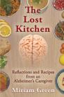 The Lost Kitchen: Reflections and Recipes of an Alzheimer's Caregiver Cover Image