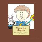 Mason the Magician: Hundreds Chart Addition By Kathleen L. Stone Cover Image