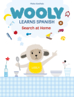 Wooly Learns Spanish. Search at Home By Mieke Goethals, Mieke Goethals (Illustrator) Cover Image